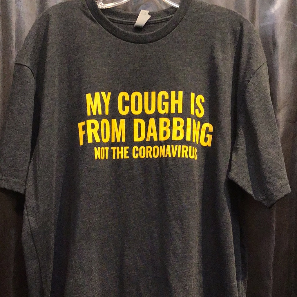 My Cough Is From Dabbing